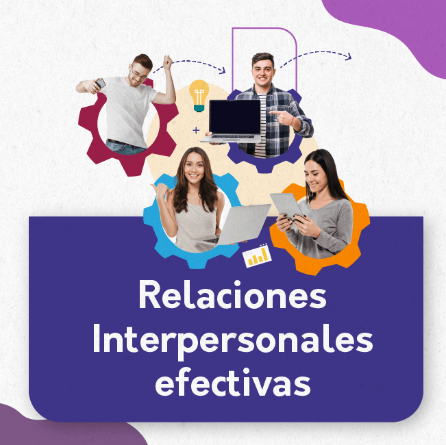 Relaciones interpersonales efectivas en tu formación virtual