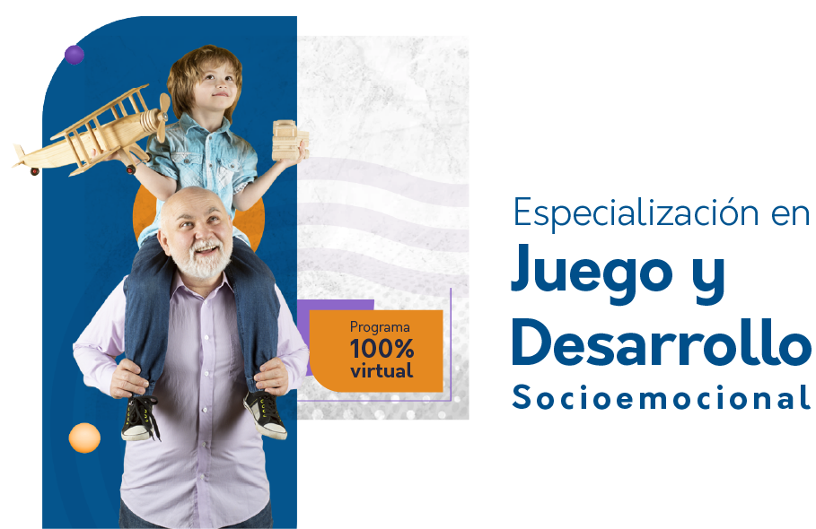 Especialización en Juego y Desarrollo Socioemocional