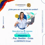 Seis razones para estudiar la Maestría en Paz y Gestión de Crisis en UNIMINUTO Virtual