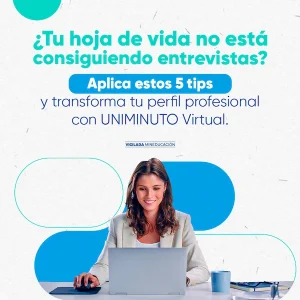 5 tips para mejorar tu hoja de vida y conseguir el trabajo que mereces
